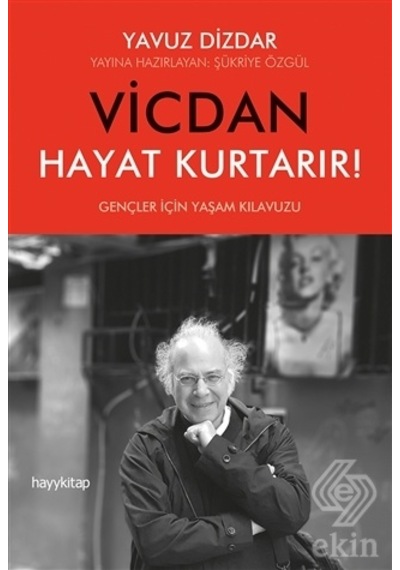Vicdan Hayat Kurtarır /Yavuz Dizdar