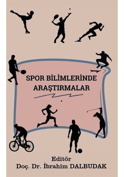 Spor Bilimlerinde Araştırmalar / Dr. İbrahim Dalbudak