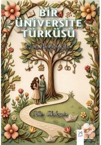 Bir Üniversite Türküsü & Yeni Başlangıçlar / Filiz Akdemir