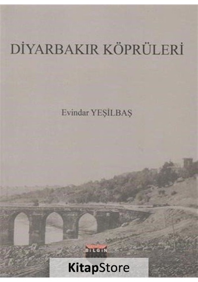 Diyarbakır Köprüleri - Evindar Yeşilbaş - Bilgin Kültür Sanat