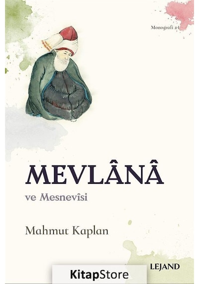 Mevlana ve Mesnevisi - Mahmut Kaplan - Lejand