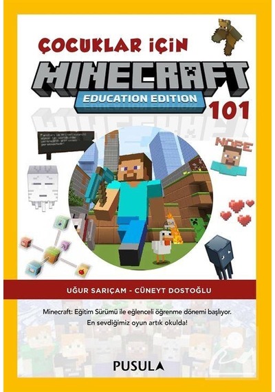 Çocuklar için Minecraft Education 101 - Uğur Sarıçam -  Cüneyt Dostoğlu - Pusula Yayıncılık