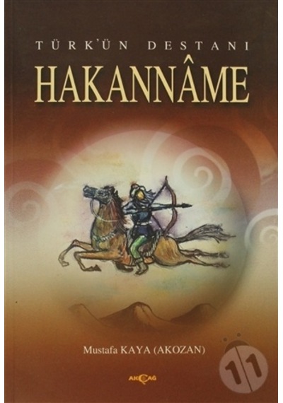 Türk'ün Destanı Hakanname - Mustafa Kaya - Akçağ Yayınları