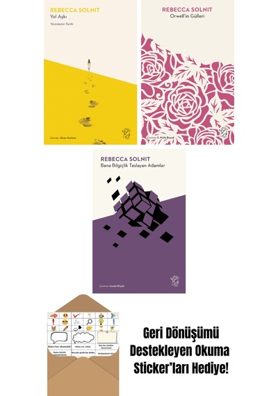 Yol Aşkı Yürümenin Tarihi + Orwell İn Gülleri + Bana Bilgiçlik Taslayan Adamlar
