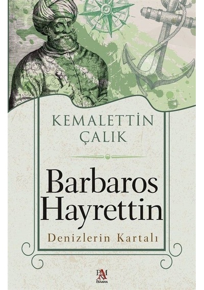 Barbaros Hayrettin - Denizlerin Kartalı - Kemalettin Çalık - Panama Yayıncılık