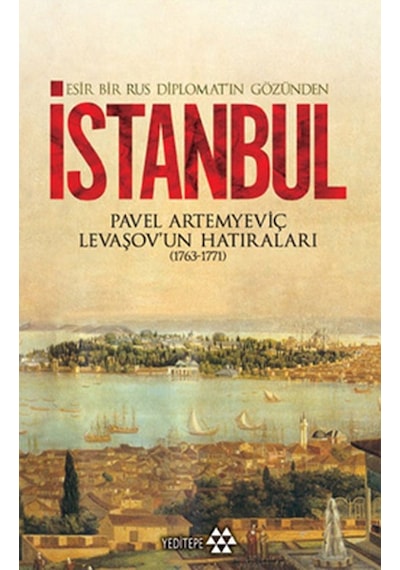 Esir Bir Rus Diplomatın Gözünden İstanbul - Pavel Artemyeviç Levaşov - Yeditepe Yayınevi