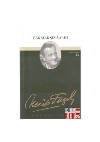 Parmaksız Salih - Necip Fazıl Kısakürek - Büyük Doğu Yayınları