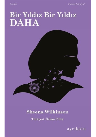 Bir Yıldız Bir Yıldız Daha - Sheena Wilkinson - Ayrıkotu Yayınları