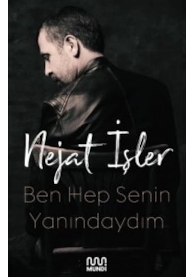 Ben Hep Senin Yanındaydım Nejat İşler Mundi