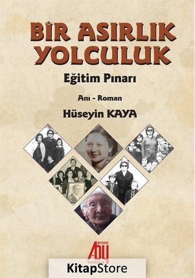 Bir Asırlık Yolculuk - Eğitim Pınarı - Hüseyin Kara - Baygenç Yayıncılık