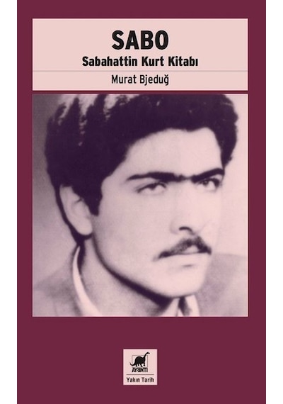 Sabo-Sabahattin Kurt Kitabı - Murat Bjeduğ - Ayrıntı Yayınları
