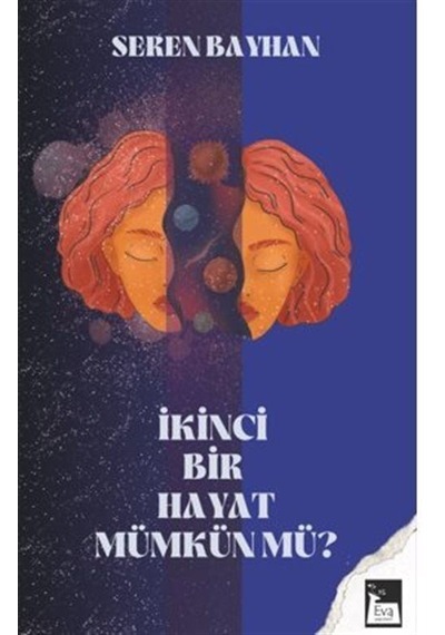 İkinci Bir Hayat Mümkün Mü / Seren Bayhan
