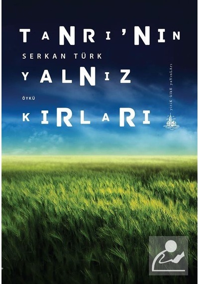 Tanrı'nın Yalnız Kırları - Serkan Türk - Yitik Ülke Yayınları