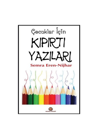 Kıpırtı Yazıları - Semra Eren Nijhar - Gelecek Atölyesi