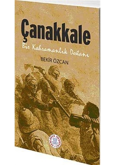 Çanakkale Bir Kahramanlık Destanı cep boy / Bekir Özcan
