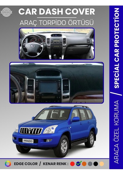 Toyota Land Cruıser Prado 2002-2009 Torpido Örtüsü Ön Göğüs Koruma Araca Özel - 441 Stiloto