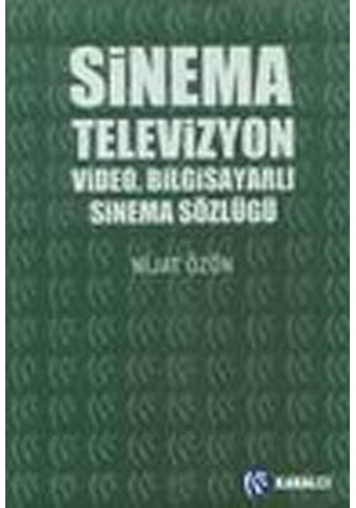 Sinema, Televizyon, Video, Bilgisayarlı Sinema Sözlüğü - Nijat Özön - Kabalcı Yayınevi