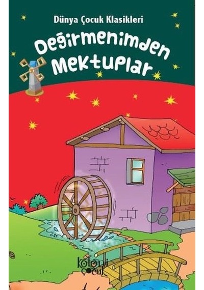 Değirmenimden Mektuplar-Dünya Çocuk Klasikleri - Hatice Nurbanu Karaca - Koloni Çocuk Yayınları