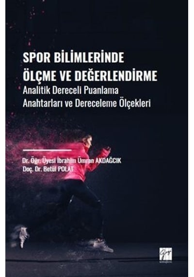 Spor Bilimlerinde Ölçme Ve Değerlendirme / İbrahim Ümran Akdağcık