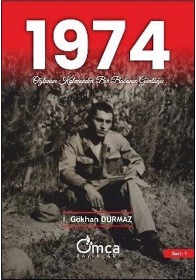 1974 Oğlunun Kaleminden Bir Babanın Günlüğü / İ. Gökhan Durmaz