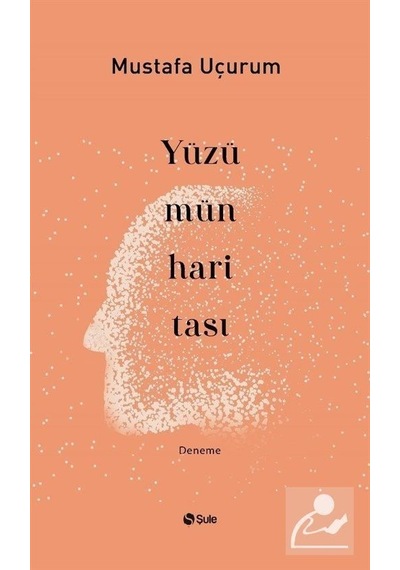 Yüzümün Haritası - Mustafa Uçurum - Şule Yayınları