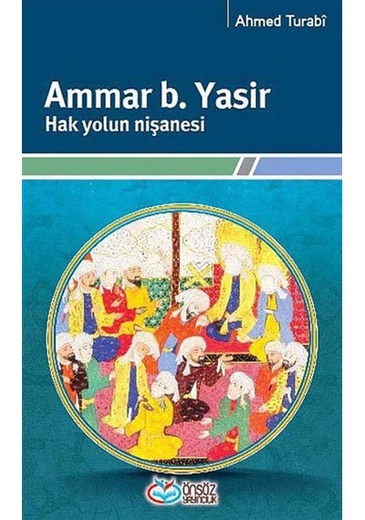 Ammar b. Yasir - Hak Yolun Nişanesi- Önsöz Yayıncılık