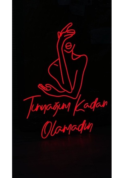 Tırnağım Kadar Olamazsın Neon Led Tabela Dekoratif Aydınlatma