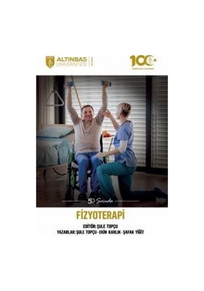 50 Soruda Fizyoterapi - Ekin Karlık - Altınbaş Üniversitesi Yayınları