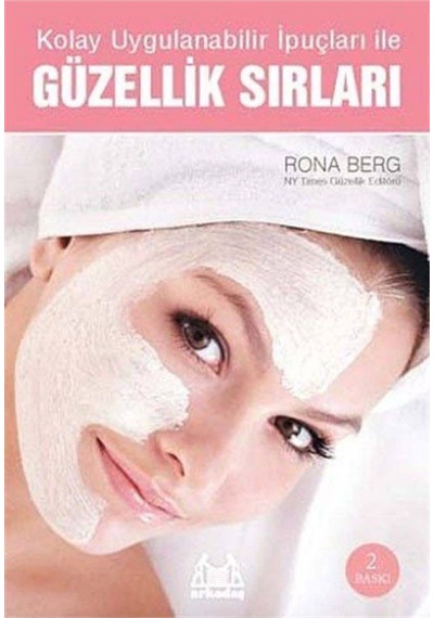 Kolay Uygulanabilir İpuçları ile Güzellik Sırları - Rona Berg - Arkadaş Yayıncılık