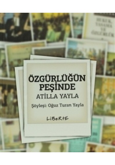 Özgürlüğün Peşinde - Turan Yayla - Liberte