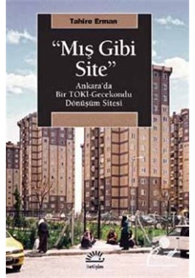 "mış Gibi Site" / Tahire Erman