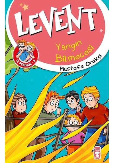 Levent Yangın Bilmecesi-Levent İz Peşinde 4 - Mustafa Orakçı - Timaş Çocuk