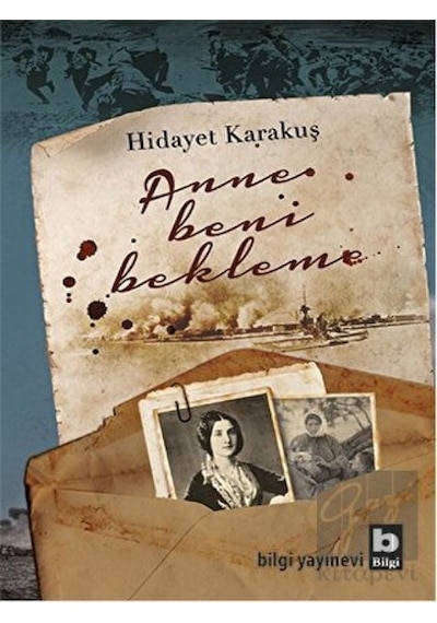 Bilgi Yayınevi - Anne Beni Bekleme