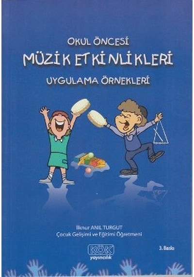 Okul Öncesi Müzik Etkinlikleri Uygulama Örnekleri- Kök Yayıncılık