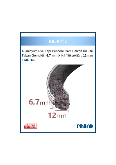 Alüminyum Pvc Kapı Pencere Cam Balkon Kıl Fitili En 6,7mm - Kıl Uzunluğu: 12mm - 5 Metre 5 M