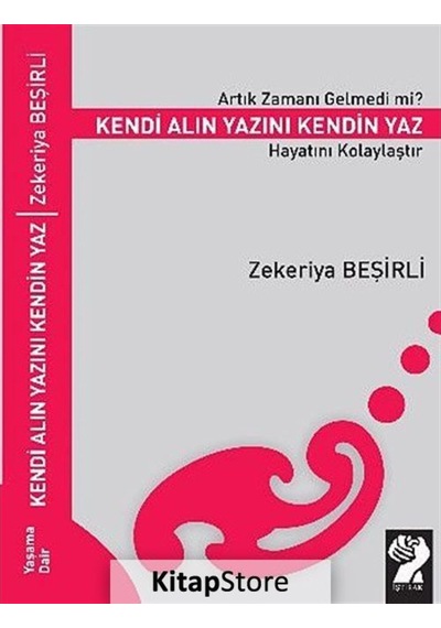 Kendi Alın Yazını Kendin Yaz - Zekeriya Beşirli - İştirak Yayınları