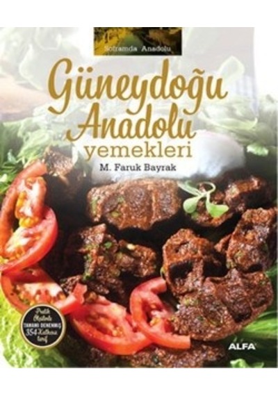 Güneydoğu Anadolu Yemekleri - M. Faruk Bayrak - Alfa Yayıncılık