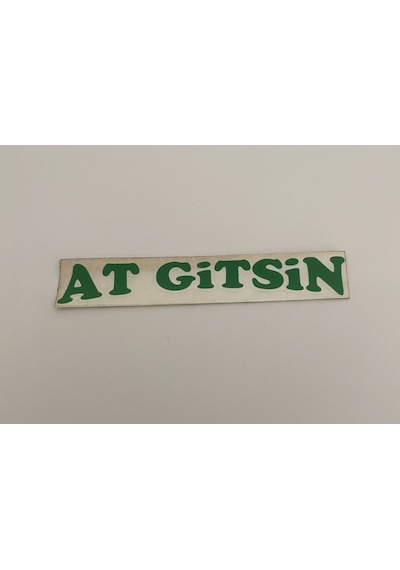 Üçel At Gitsin Yapışkanlı Araç Sticker Yazı-araç Arkası Yazı-oto Cam Etiket Sticker Yazı Barkod10002072