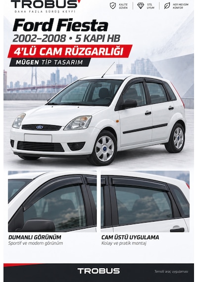 Ford Fiesta Mk5 2006 Sport Mügen Cam Rüzgarlığı 4'lü