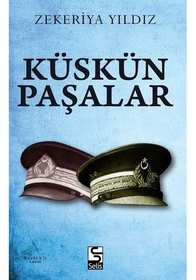 Küskün Paşalar - Zekeriya Yıldız - Selis Kitaplar