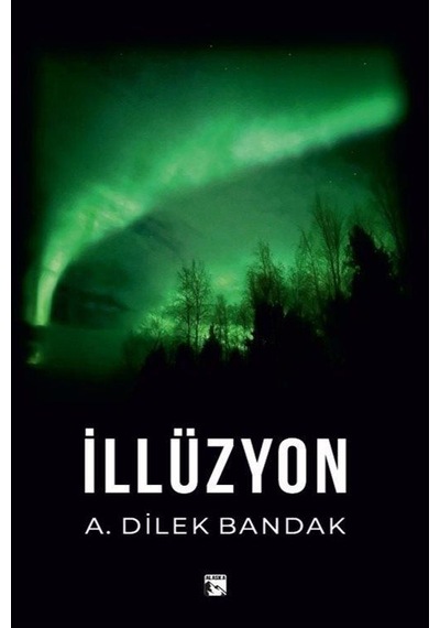 İllüzyon / A. Dilek Bandak