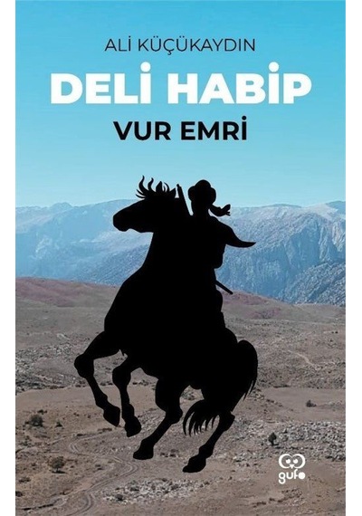 Deli Habip - Vur Emri - Ali Küçükaydın - Gufo Yayınları