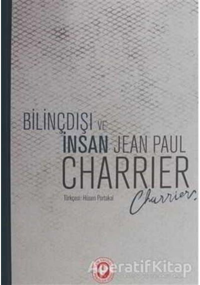 Bilinçdışı ve İnsan - Jean Paul Charrier - Cem Yayınevi