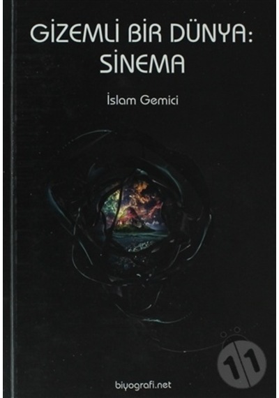 Gizemli Bir Dünya: Sinema - İslam Gemici - Biyografi.Net