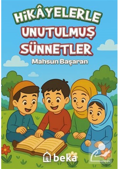 Hikayelerle Unutulmuş Sünnetler / Mahsun Başaran