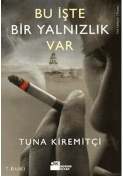 Bu Işte Bir Yalnızlık Var - Tuna Kiremitçi (Doğan Kitap)