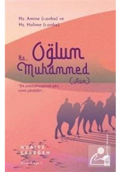 Oğlum Hz. Muhammed - Nuriye Çeleğen
