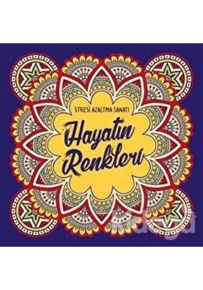 Stersi Azaltma Sanatı Hayatın Renkleri - Nesil