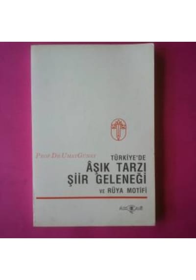 Türkiyede Aşik Tarzi Şiir Geleneği ve Rüya Motifi Umay Günay 1993