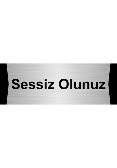 Sessiz Olunuz 7x20cm Gümüş Renk Metal Yönlendirme Levhası
